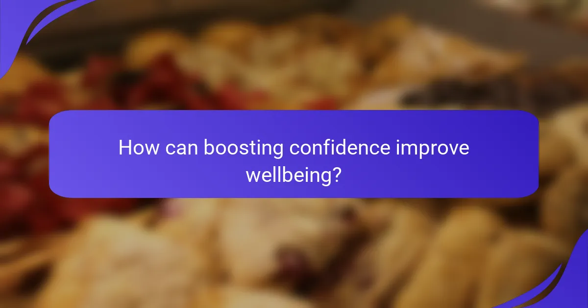 How can boosting confidence improve wellbeing?