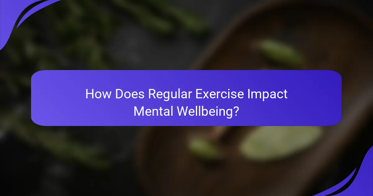 How Does Regular Exercise Impact Mental Wellbeing?