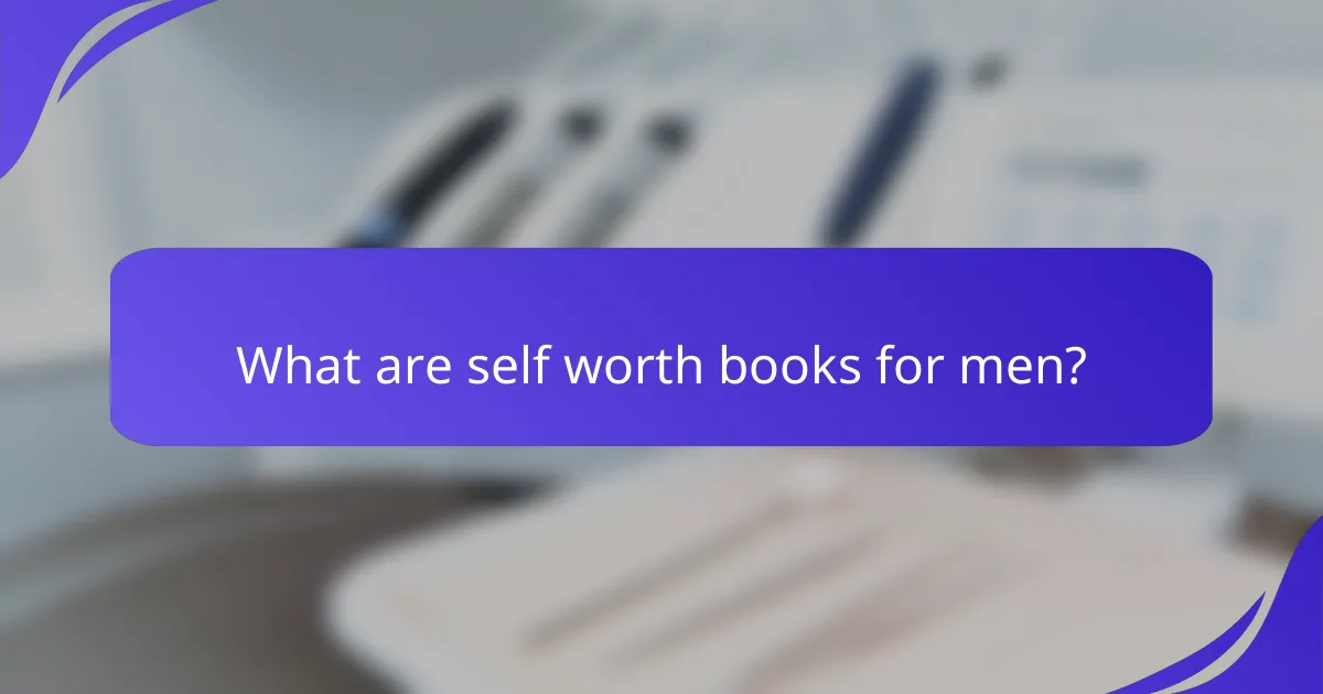 What are self worth books for men?