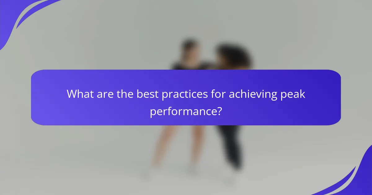 What are the best practices for achieving peak performance?