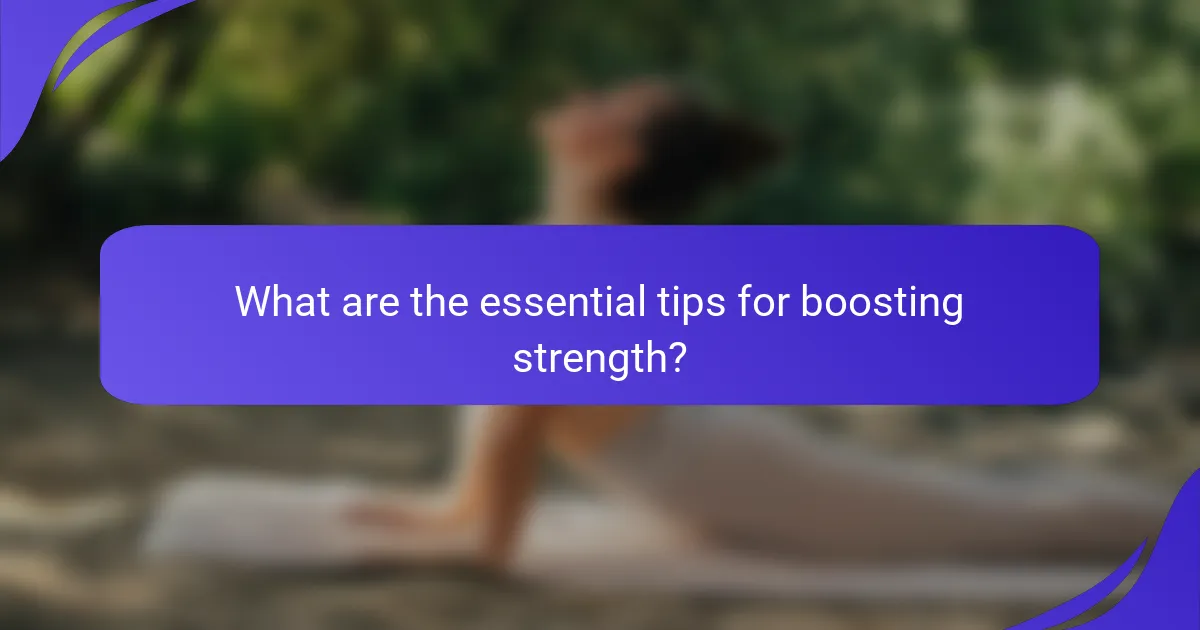 What are the essential tips for boosting strength?
