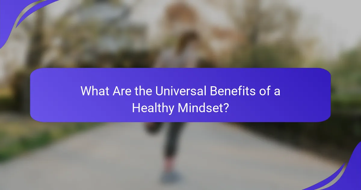 What Are the Universal Benefits of a Healthy Mindset?