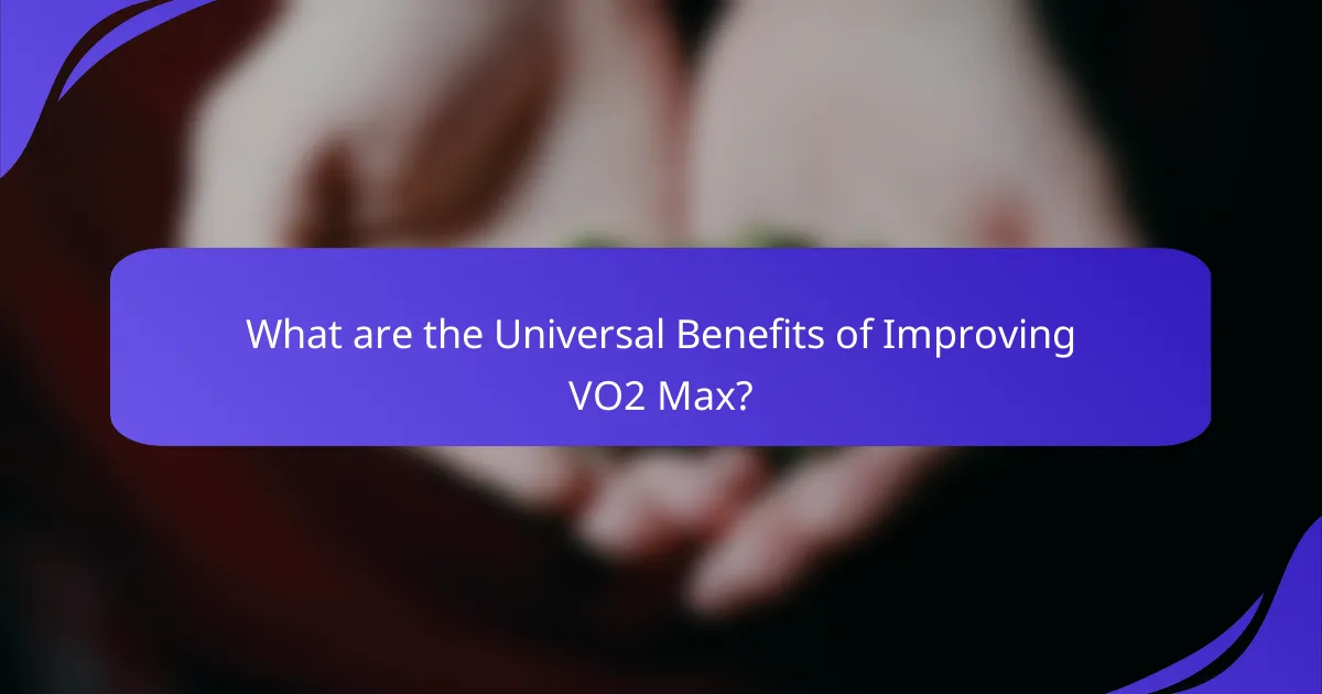 What are the Universal Benefits of Improving VO2 Max?