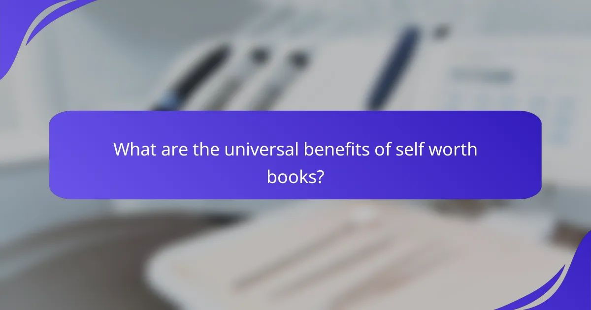 What are the universal benefits of self worth books?