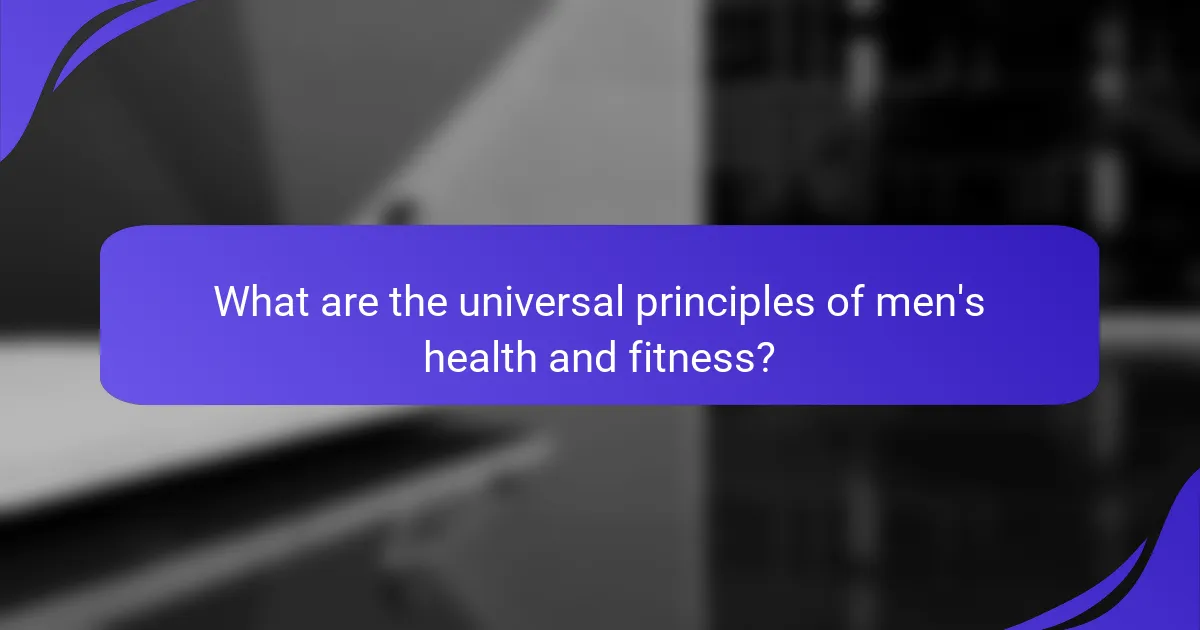 What are the universal principles of men's health and fitness?