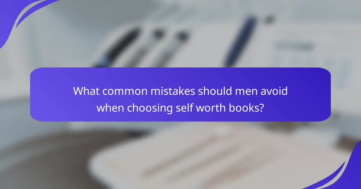What common mistakes should men avoid when choosing self worth books?