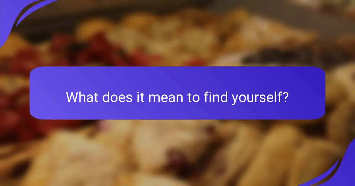 What does it mean to find yourself?