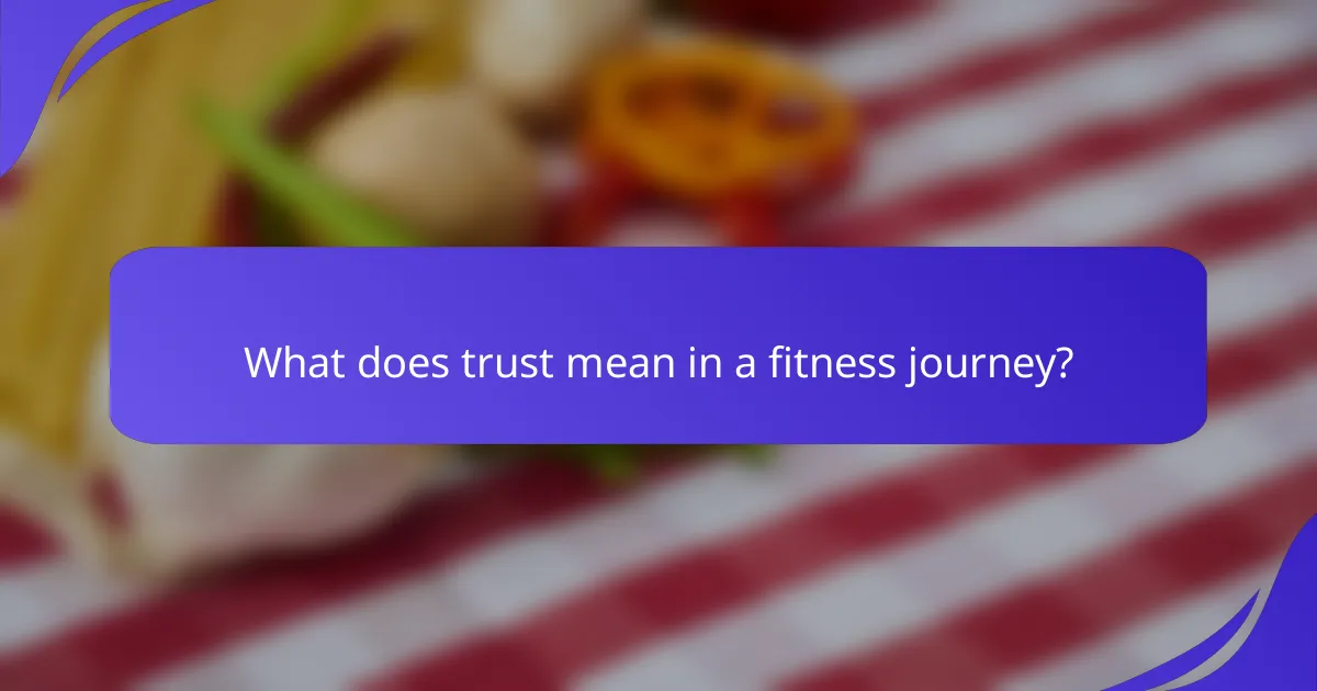 What does trust mean in a fitness journey?