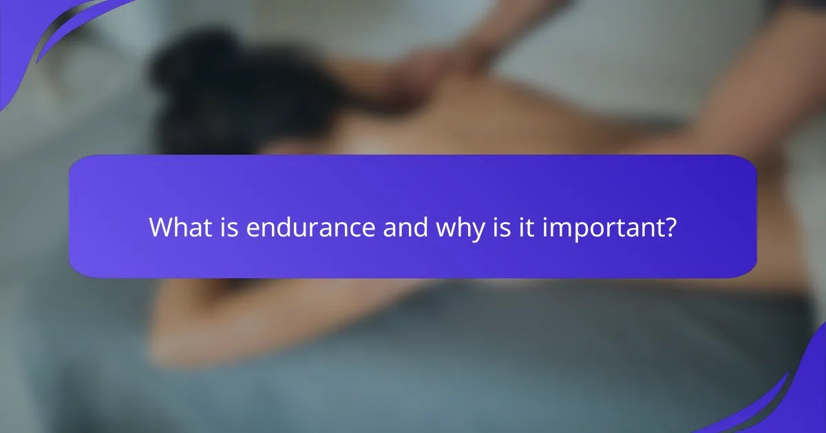 What is endurance and why is it important?