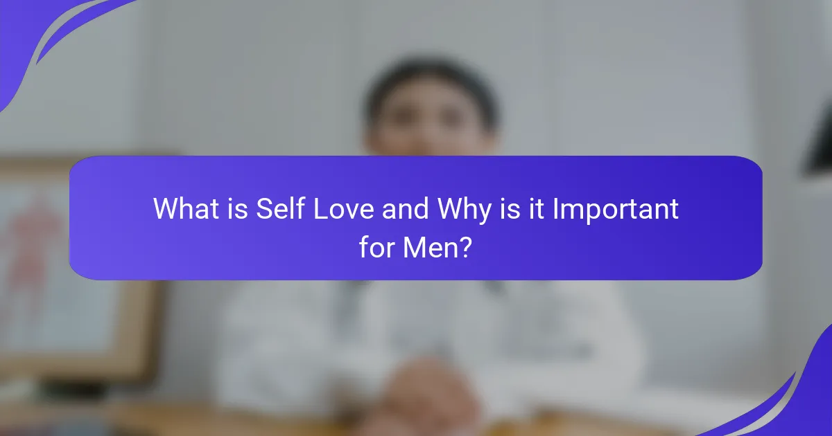 What is Self Love and Why is it Important for Men?