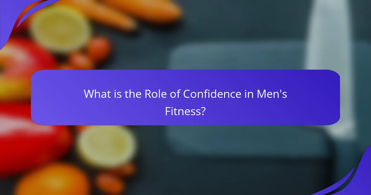 What is the Role of Confidence in Men's Fitness?