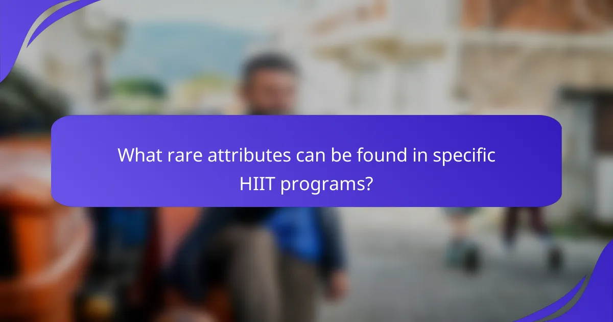 What rare attributes can be found in specific HIIT programs?