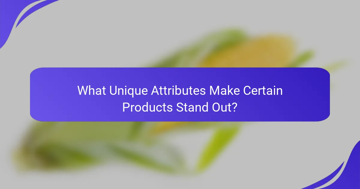 What Unique Attributes Make Certain Products Stand Out?