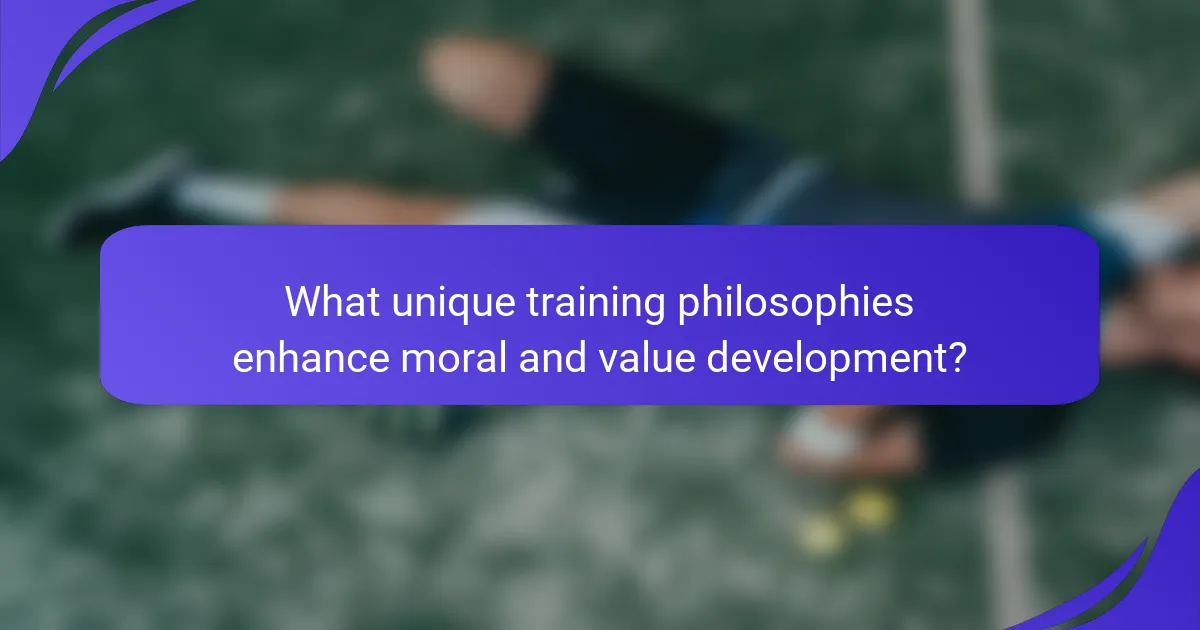 What unique training philosophies enhance moral and value development?