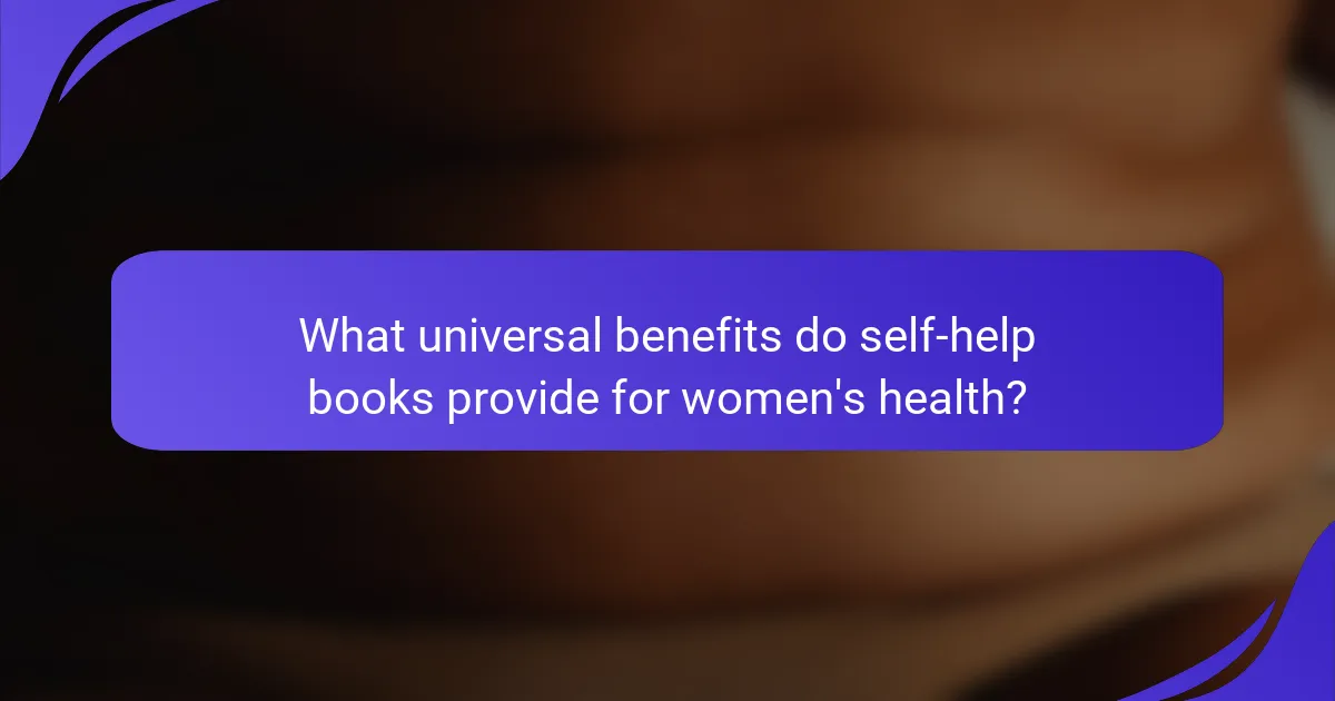 What universal benefits do self-help books provide for women's health?
